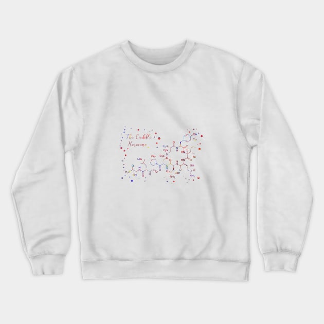 The Cuddle Hormone Crewneck Sweatshirt by RosaliArt